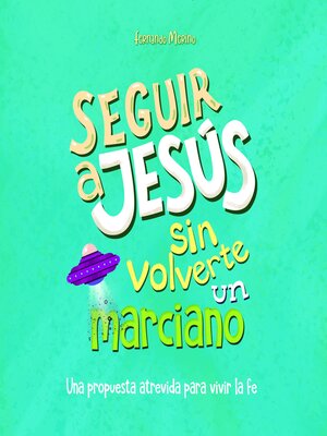 cover image of Seguir a Jesús sin volverte un marciano